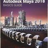 (eBook PDF) Autodesk Maya 2018 Basics Guide by Kelly Murdock