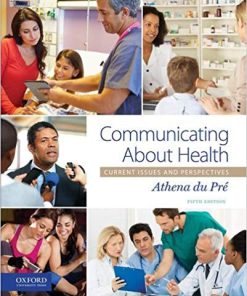 (eBook PDF) Communicating About Health: Current Issues and Perspectives 5th Edition