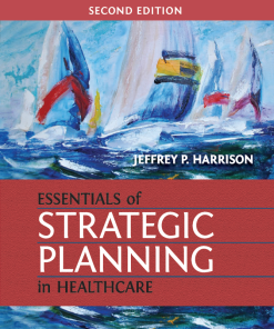 (eBook PDF) Essentials of Strategic Planning in Healthcare 2nd Edition