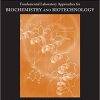 (eBook PDF) Fundamental Laboratory Approaches for Biochemistry and Biotechnology 2nd Edition