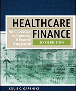 (eBook PDF) Healthcare Finance: An Introduction to Accounting and Financial Management 6th Edition