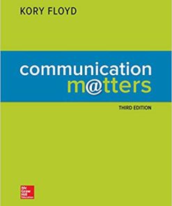 (eBook PDF) Communication Matters 3rd Edition by Kory Floyd