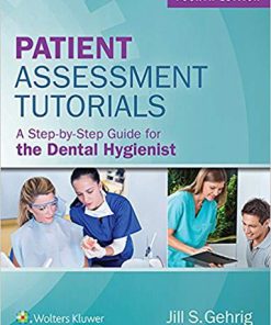 (eBook PDF) Patient Assessment Tutorials: A Step-By-Step Guide for the Dental Hygienist 4th Edition