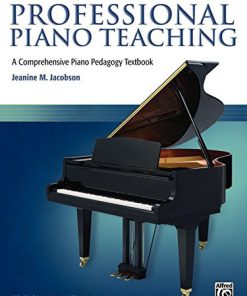 (eBook PDF) Professional Piano Teaching, Volume 2: A Comprehensive Piano Pedagogy Textbook