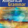 (eBook PDF) Rhetorical Grammar: Grammatical Choices, Rhetorical Effects 8th Edition