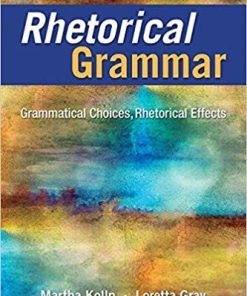 (eBook PDF) Rhetorical Grammar: Grammatical Choices, Rhetorical Effects 8th Edition