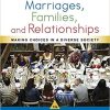(eBook PDF) Marriages, Families, and Relationships: Making Choices in a Diverse Society 13th Edition