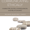 (eBook PDF) Communicating Ethically: Character, Duties, Consequences, and Relationships 2nd Edition