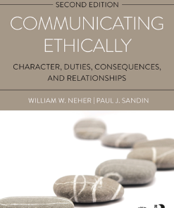 (eBook PDF) Communicating Ethically: Character, Duties, Consequences, and Relationships 2nd Edition