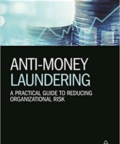 (eBook PDF) Anti-Money Laundering: A Practical Guide to Reducing Organizational Risk