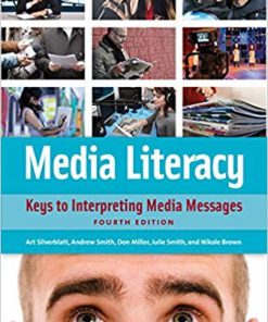 (eBook PDF) Media Literacy: Keys to Interpreting Media Messages, 4th Edition