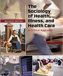 (eBook PDF) The Sociology of Health, Illness, and Health Care: A Critical Approach 7th Edition