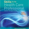 (eBook PDF) Communication Skills for the Health Care Professional: Context, Concepts, Practice, and Evidence 3rd Edition