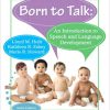 (eBook PDF) Born to Talk: An Introduction to Speech and Language Development 6th Edition