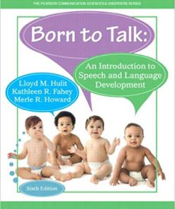 (eBook PDF) Born to Talk: An Introduction to Speech and Language Development 6th Edition