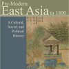 (eBook PDF) Pre-Modern East Asia: A Cultural, Social, and Political History, Volume I: To 1800 3rd Edition