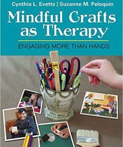 (eBook PDF) Mindful Crafts as Therapy: Engaging More Than Hands