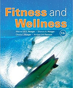 (eBook PDF) Fitness and Wellness 13th Edition by Wener W.K. Hoeger