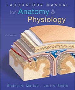 (eBook PDF) Laboratory Manual for Anatomy & Physiology (Anatomy and Physiology) 6th Edition