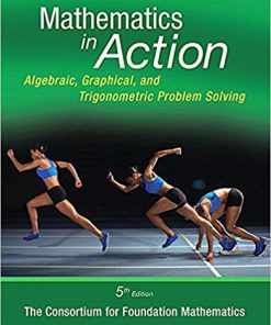 (eBook PDF) Mathematics in Action: Algebraic, Graphical, and Trigonometric Problem Solving 5th Edition