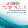 (eBook PDF) Nursing Care Plans: Guidelines for Individualizing Client Care Across the Life Span 10th Edition