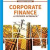 (eBook PDF) Corporate Finance: A Focused Approach, 7th Edition