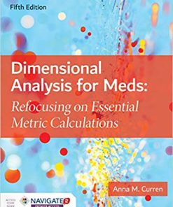 (eBook PDF) Dimensional Analysis for Meds: Refocusing on Essential Metric Calculations 5th Edition