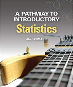 (eBook PDF) A Pathway to Introductory Statistics by Jay Lehmann