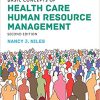 (eBook PDF) Basic Concepts of Health Care Human Resource Management 2nd Edition