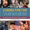 (eBook PDF) Caring for the Vulnerable: Perspectives in Nursing Theory, Practice, and Research 5th Edition
