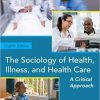 (eBook PDF) The Sociology of Health, Illness, and Health Care: A Critical Approach 8th Edition