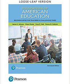(eBook PDF) Foundations of American Education: Becoming Effective Teachers in Challenging Times 17th Edition