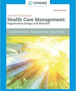 (eBook PDF) Shortell and Kaluzny's Healthcare Management: Organization Design and Behavior 7th Edition