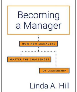 (eBook PDF) Becoming a Manager: How New Managers Master the Challenges of Leadership