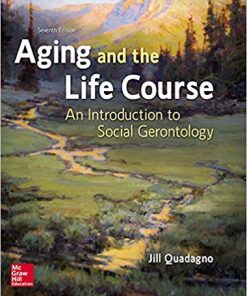(eBook PDF) Aging and the Life Course: An Introduction to Social Gerontology 7th Edition