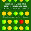 (eBook PDF) Teaching to Exceed the English Language Arts Common Core State Standards: A Critical Inquiry Approach for 6-12 Classrooms 2nd Edition