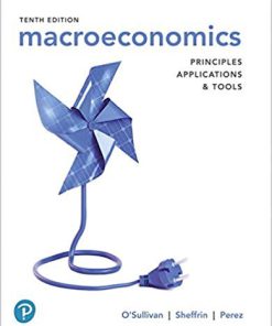 (eBook PDF) Macroeconomics Principles, Applications and Tools, 10th Edition by Arthur O'Sullivan
