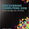 (eBook PDF) Discovering Computers 2018: Digital Technology, Data, and Devices