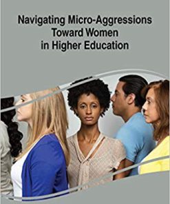 (eBook PDF) Navigating Micro-Aggressions Toward Women in Higher Education