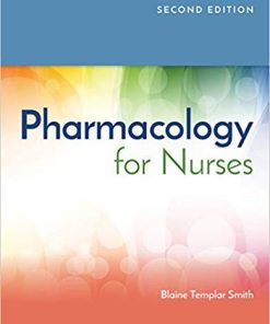 (eBook PDF) Pharmacology for Nurses 2nd Edition by Blaine T. Smith