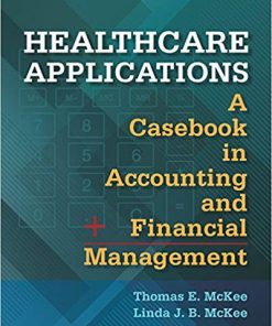 (eBook PDF) Healthcare Applications: A Casebook in Accounting and Financial Management