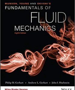 (eBook PDF) Munson, Young and Okiishi's Fundamentals of Fluid Mechanics, 8th Edition