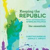 (eBook PDF) Keeping the Republic: Power and Citizenship in American Politics, The Essentials 9th Edition