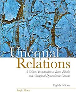 (eBook PDF) Unequal Relations: A Critical Introduction to Race, Ethnic, and Aboriginal Dynamics in Canada 8th Edition
