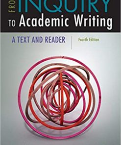From Inquiry to Academic Writing: A Text and Reader 4th Edition (eBook PDF)