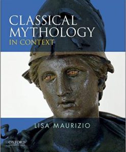 (eBook PDF) Classical Mythology in Context by Lisa Maurizio