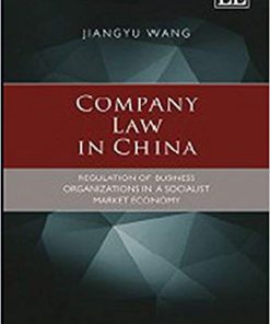 (eBook PDF) Company Law in China: Regulation of Business Organizations in a Socialist Market Economy Reprint Edition