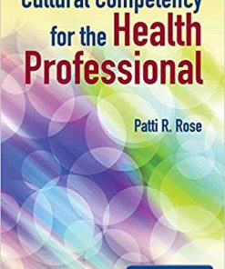 (eBook PDF) Cultural Competency for the Health Professional 1st Edition by Rose