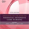 (eBook PDF) Certification and Core Review for Neonatal Intensive Care Nursing 5th Edition