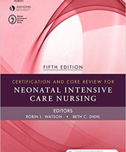 (eBook PDF) Certification and Core Review for Neonatal Intensive Care Nursing 5th Edition